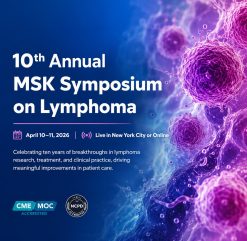 Memorial Sloan Kettering Cancer Center 10th Annual MSK Symposium on Lymphoma 2026