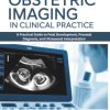 Obstetric Imaging in Clinical Practice: A Practical Guide to Fetal Development, Prenatal Diagnosis, and Ultrasound Interpretation (Original PDF from Publisher) Obstetric Imaging in Clinical Practice