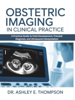 Obstetric Imaging in Clinical Practice