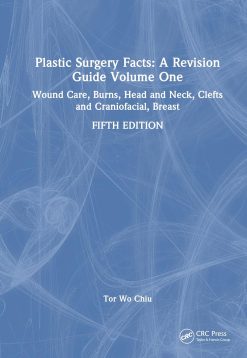 Plastic Surgery Facts: A Revision Guide Volume One, 5th Edition (Original PDF from Publisher)