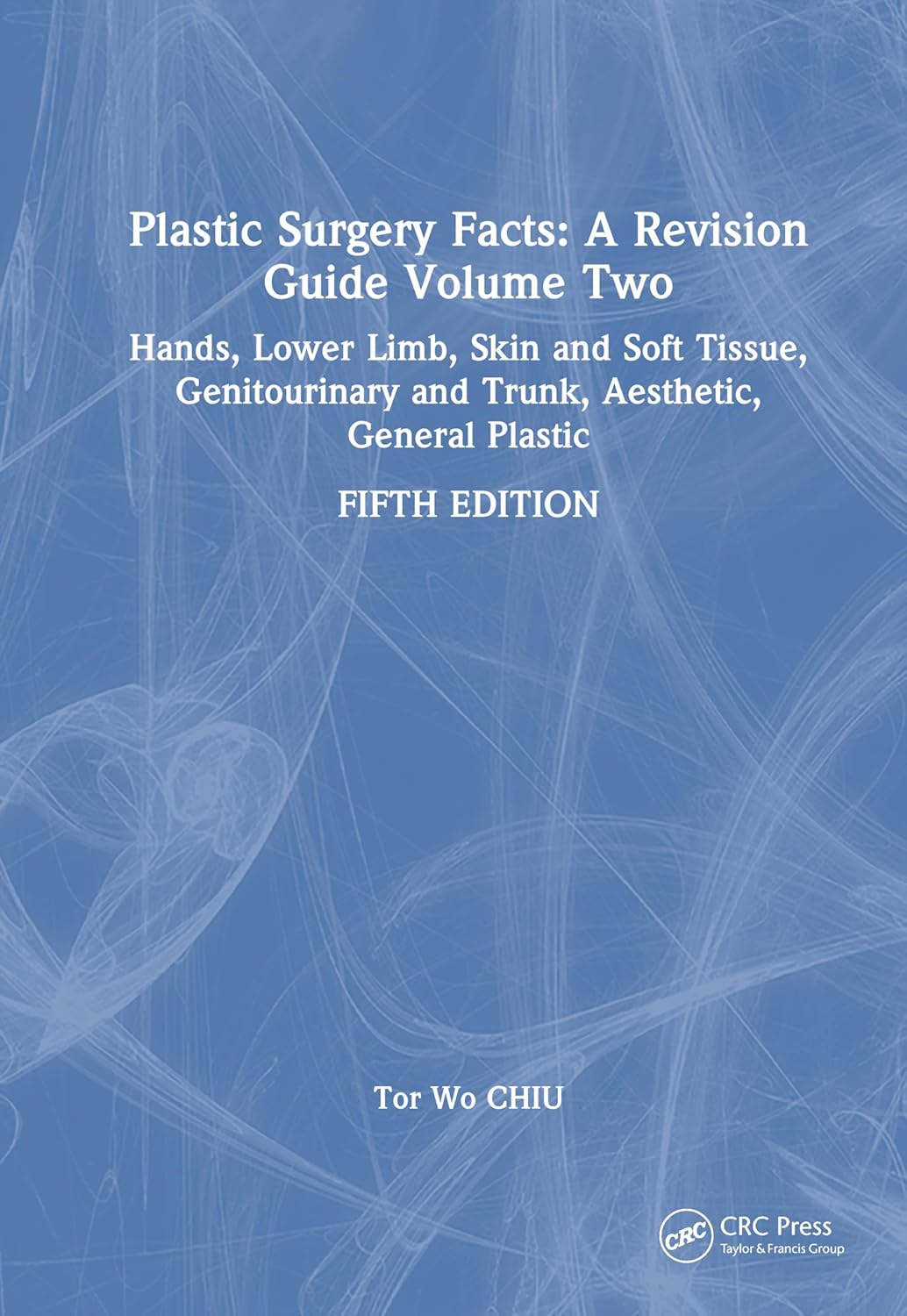 Plastic Surgery Facts: A Revision Guide Volume Two, 5th Edition (Original PDF from Publisher) Plastic Surgery Facts