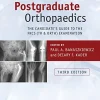 Postgraduate Orthopaedics: The Candidate’s Guide to the FRCS (Tr & Orth) Examination, 3rd edition (Original PDF from Publisher) Postgraduate Orthopaedics