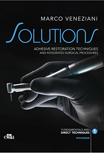 SOLUTIONS: Adhesive restoration techniques restorative and integrated surgical procedures (EPUB) SOLUTIONS: Adhesive restoration techniques restorative and integrated surgical procedures (EPUB)