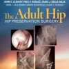 The Adult Hip: Hip Preservation Surgery (Original PDF from Publisher) The Adult Hip: Hip Preservation Surgery (Original PDF from Publisher)