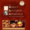 The Direct Anterior Approach to Hip Reconstruction (PDF) The Direct Anterior Approach to Hip Reconstruction (PDF)