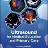 Ultrasound for Medical Education and Primary Care (Original PDF from Publisher) Ultrasound for Medical Education and Primary Care (Original PDF from Publisher)