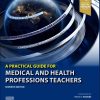 A Practical Guide for Medical and Health Professions Teachers, 7th edition (EPUB) A Practical Guide for Medical and Health Professions Teachers, 7th edition (EPUB)