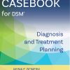 Casebook for DSM® Diagnosis and Treatment Planning, 3rd Edition (Original PDF from Publisher)