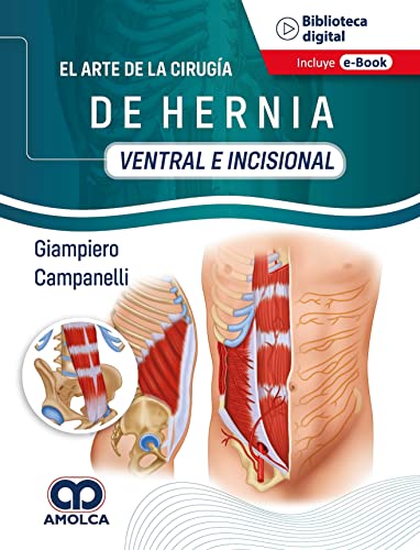 El Arte de la Cirugía de Hernia, Ventral e Incisional (Spanish Edition) (Scanned PDF) El Arte de la Cirugía de Hernia, Ventral e Incisional (Spanish Edition) (Scanned PDF)