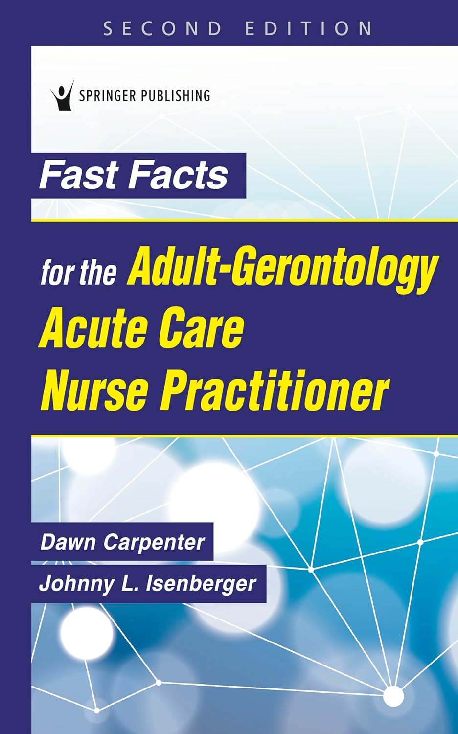 Fast Facts for the Adult-Gerontology Acute Care Nurse Practitioner, 2nd Edition (Original PDF from Publisher) Fast Facts for the Adult-Gerontology Acute Care Nurse Practitioner, 2nd Edition (Original PDF from Publisher)