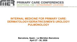 MER Primary Care Conferences Internal Medicine for Primary Care Derm Geri Men’s Uro Pulm Apr 27-30, 2026