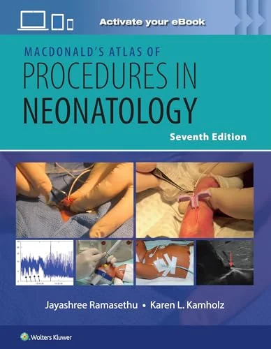 MacDonald’s Atlas of Procedures in Neonatology, 7th edition (EPUB) MacDonald’s Atlas of Procedures in Neonatology, 7th edition (EPUB)