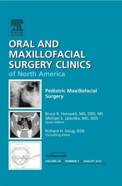 Pediatric Maxillofacial Surgery, An Issue of Oral and Maxillofacial Surgery Clinics (Volume 24-3) (Original PDF from Publisher)
