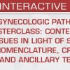 USCAP Gynecologic Pathology Masterclass Contemporary Issues in Light of Shifting Nomenclature, Criteria, and Ancillary Testing 2026 USCAP Gynecologic Pathology Masterclass Contemporary Issues in Light of Shifting Nomenclature, Criteria, and Ancillary Testing 2026