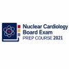 ASNC Nuclear Cardiology Board Prep 2021