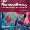 HIV Pharmacotherapy: Clinical Approaches and Applications, 2nd Edition (Original PDF from Publisher)