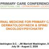 MER Primary Care Conferences Internal Medicine for Primary Care Derm Neck & Spine Onc Psych Jul 30 – Aug 02, 2026