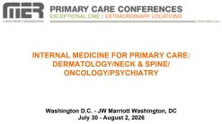MER Primary Care Conferences Internal Medicine for Primary Care Derm Neck & Spine Onc Psych Jul 30 – Aug 02, 2026