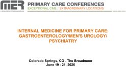 MER Primary Care Conferences Internal Medicine for Primary Care Gastro Men’s Uro Psych Jun 19-21, 2026