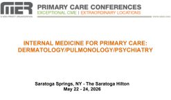MER Primary Care Conferences May Internal Medicine for Primary Care Derm Pulm Psych May 22-24, 2026
