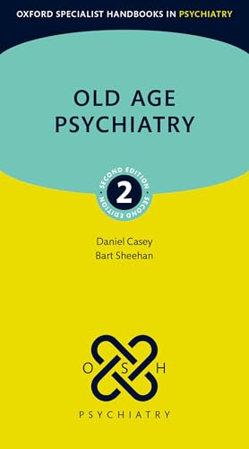 Oxford Specialist Handbooks in Psychiatry: Old Age Psychiatry, 2nd Edition (Original PDF from Publisher) Oxford Specialist Handbooks in Psychiatry