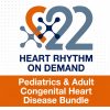 Pediatrics & Adult Congenital Heart Disease (Heart Rhythm 2022) (VIDEOS)