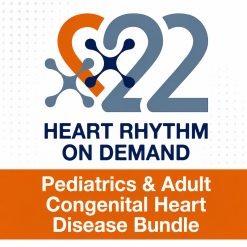 Pediatrics & Adult Congenital Heart Disease (Heart Rhythm 2022) (VIDEOS)