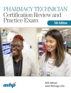 Pharmacy Technician Certification Review and Practice Exam, 5th Edition (Original PDF from Publisher)
