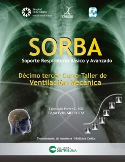SOPORTE RESPIRATORIO BÁSICO Y AVANZADO (SORBA) Décimo tercer Curso-Taller de Ventilación Mecánica, 13a edición (Original PDF from Publisher)