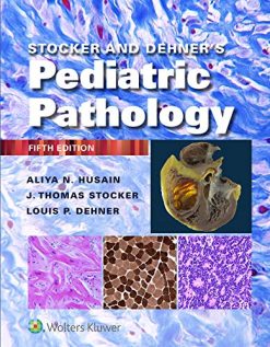 Stocker and Dehner’s Pediatric Pathology, 5th Edition (Original PDF from Publisher)