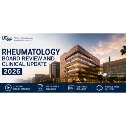 UCSF Rheumatology Board Review and Clinical Update 2026