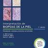 Interpretación de biopsias de la piel: Neoplasias cutáneas primarias no linfoides, 2a edición (Original PDF from Publisher) Interpretación de biopsias de la piel: Neoplasias cutáneas primarias no linfoides, 2a edición (Original PDF from Publisher)