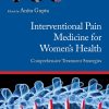 Interventional Pain Medicine for Women’s Health: Comprehensive Treatment Strategies (Original PDF from Publisher)