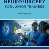 Neurosurgery for Junior Trainees, 4th Edition (Original PDF from Publisher)