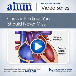 AIUM Cardiac Findings You Should Never Miss!