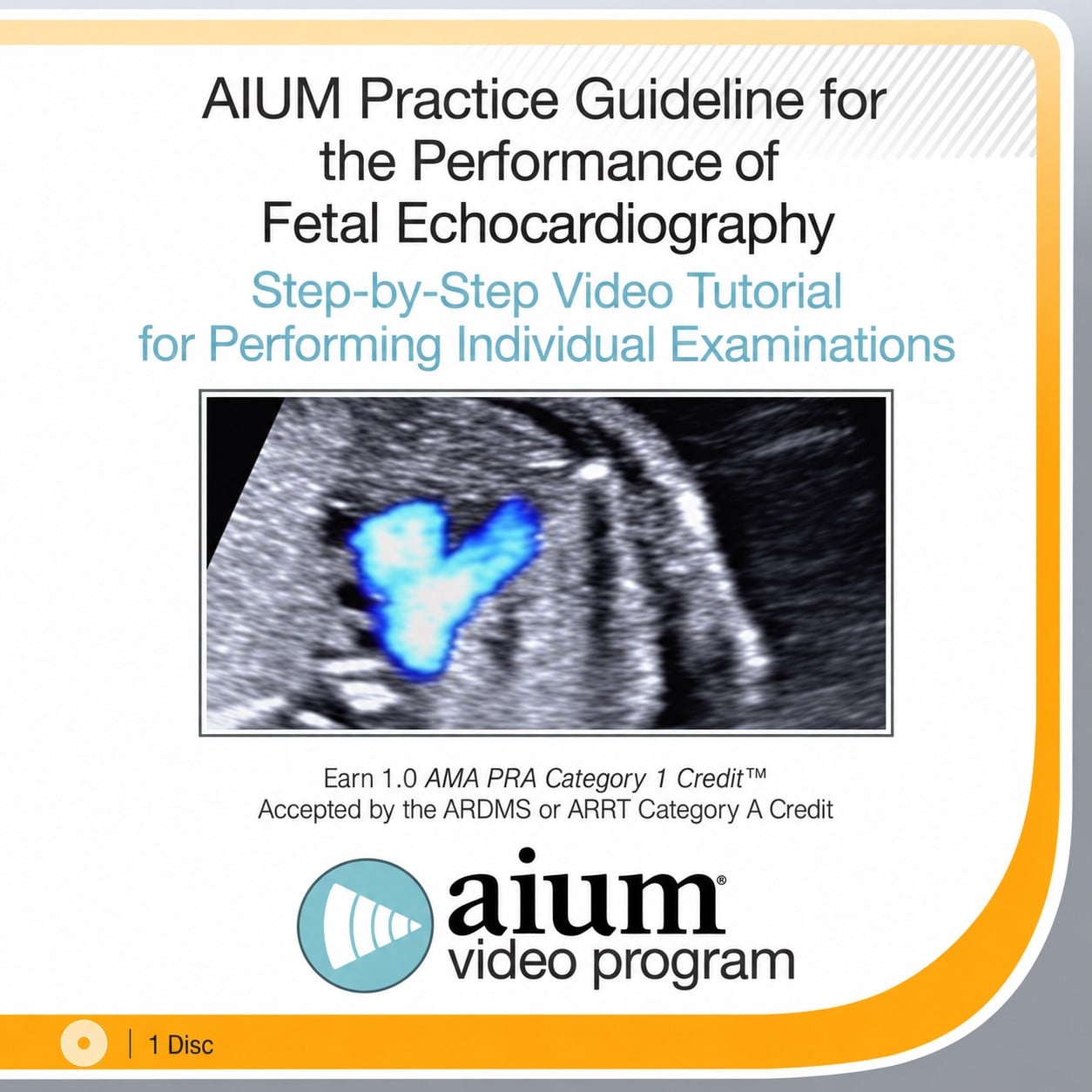 AIUM Fetal Echocardiography Guideline Tutorial AIUM Fetal Echocardiography Guideline Tutorial