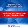 ASE 2019 Cardiovascular Sonographer Registry Review, 2nd Edition (Videos)