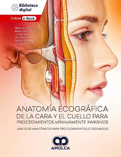 Anatomía Ecográfica de la Cara y el Cuello para Procedimientos Mínimamente Invasivos. Una Guía Anatómica para Procedimientos Ecoguiados (Scanned PDF) Anatomía Ecográfica de la Cara y el Cuello para Procedimientos Mínimamente Invasivos. Una Guía Anatómica para Procedimientos Ecoguiados (Scanned PDF)