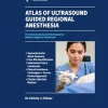 Atlas of Ultrasound Guided Regional Anesthesia: Precision Anatomy and Technique for Modern Regional Anesthesia. (EPUB) Atlas of Ultrasound Guided Regional Anesthesia