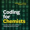 Coding for Chemists Saving Time and Solving Problems with Python (Original PDF from Publisher)