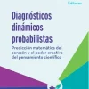 Diagnósticos dinámicos probabilisticas. Predicción matemática del corazón y el poder creativo del pensamiento científico (Original PDF from Publisher)