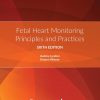 Fetal Heart Monitoring Principles and Practices, 6th Edition (Original PDF from Publisher)