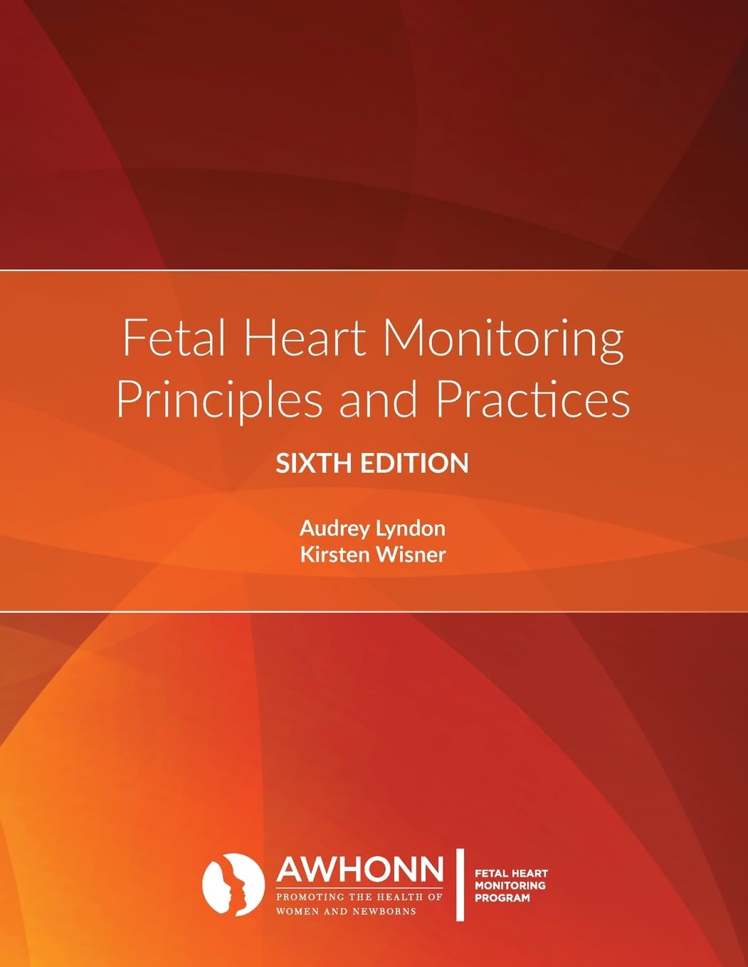Fetal Heart Monitoring: Principles and Practices, 6th Edition (Original PDF from Publisher) Fetal Heart Monitoring Principles and Practices, 6th Edition (Original PDF from Publisher)