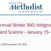Houston Methodist 6th Annual Stroke 360 Integrating Care and Science 2026 Houston Methodist 6th Annual Stroke 360 Integrating Care and Science 2026
