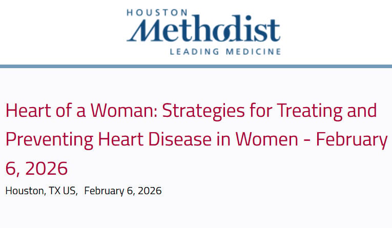 Houston Methodist Heart of a Woman Strategies for Treating and Preventing Heart Disease in Women 2026 Houston Methodist Heart of a Woman Strategies for Treating and Preventing Heart Disease in Women 2026