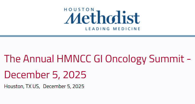 Houston Methodist The Annual HMNCC GI Oncology Summit 2025 Houston Methodist The Annual HMNCC GI Oncology Summit 2025