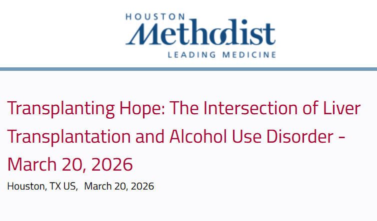 Houston Methodist Transplanting Hope The Intersection of Liver Transplantation and Alcohol Use Disorder 2026 Houston Methodist Transplanting Hope The Intersection of Liver Transplantation and Alcohol Use Disorder 2026