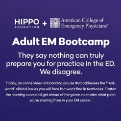 Introduction to Adult EM Bootcamp + The Practice of Emergency Medicine (Hippo) 2020