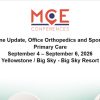 MCE Conferences Internal Medicine Update, Office Orthopedics and Sports Medicine for Primary Care Sep 04, 2026 – Sep 06, 2026 MCE Conferences Internal Medicine Update, Office Orthopedics and Sports Medicine for Primary Care Sep 04, 2026 – Sep 06, 2026