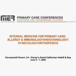MER Primary Care Conferences Internal Medicine for Primary Care Allergy & Immuno Endo Gyn Ortho Jun 04-07, 2026